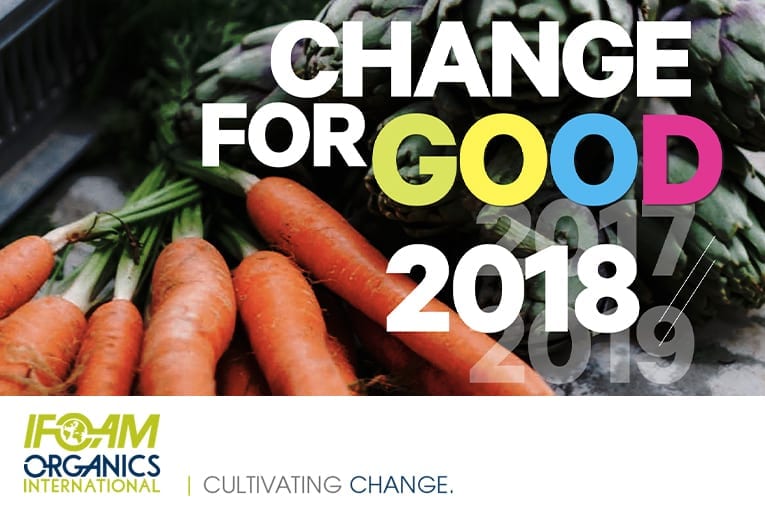 “Change for Good”: la relazione annuale 2018 di IFOAM-Organics International